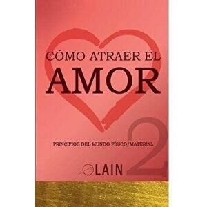 Cmo atraer el Amor 2, Paperback - Lain Garcia Calvo imagine