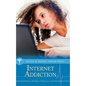 Internet Addiction, Hardcover - Kathryn Vercillo imagine