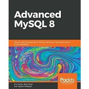 Advanced MySQL 8, Paperback - Eric Vanier imagine