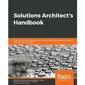 Solutions Architect's Handbook, Paperback - Saurabh Shrivastava imagine