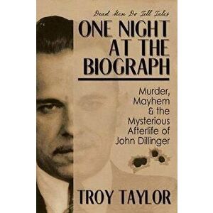 One Night at the Biograph, Paperback - Troy Taylor imagine
