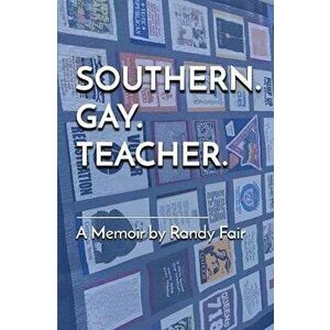 Southern. Gay. Teacher., Paperback - Randy Fair imagine