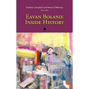 Eavan Boland: Inside History, Paperback - Siobhan Campbell imagine