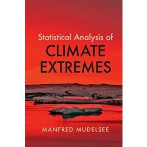 Statistical Analysis of Climate Extremes, Paperback - Manfred Mudelsee imagine