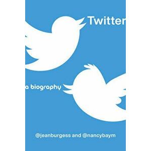 Twitter: A Biography, Hardcover - Jean Burgess imagine