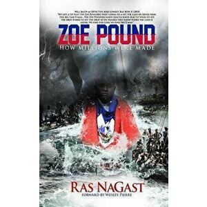 Zoe Pound: How Millions Were Made, Paperback - Ras Nagast imagine