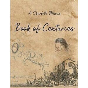 A Book of Centuries, Paperback - Living Book Press imagine