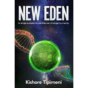 New Eden, Paperback - Kishore Tipirneni imagine