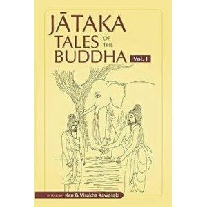 Jataka Tales of the Buddha - Volume I, Paperback - Visakha Kawasaki imagine
