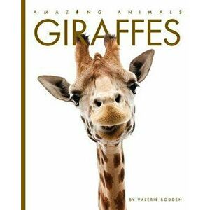 Giraffes, Hardcover - Valerie Bodden imagine