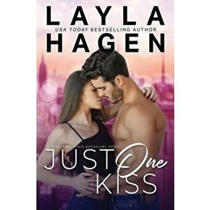Just One Kiss, Paperback - Layla Hagen imagine