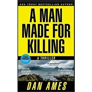 A Man Made For Killing: The Jack Reacher Cases, Paperback - Dan Ames imagine