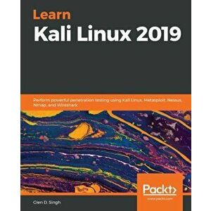 Learn Kali Linux 2019, Paperback - Glen D. Singh imagine