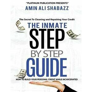 The Inmate Step By Step Guide How To Build Your Presonal Credit While Incarcerated, Paperback - Amin Ali Shabazz imagine