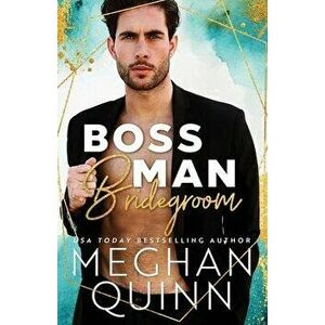 Boss Man Bridegroom, Paperback - Meghan Quinn imagine