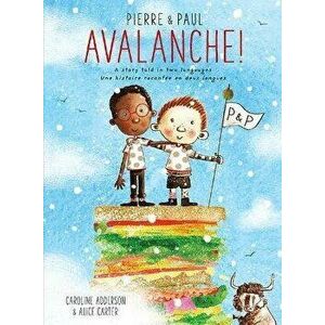 Pierre & Paul: Avalanche!, Hardcover - Caroline Adderson imagine
