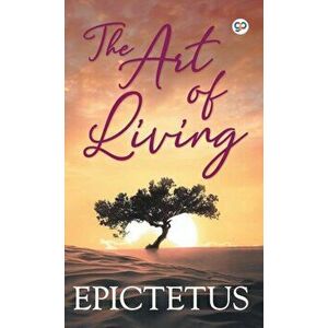 The Art of Living, Hardcover - Epictetus imagine