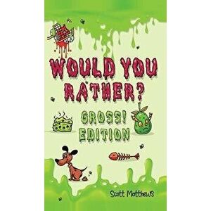 Would You Rather Gross! Edition: Scenarios Of Crazy, Funny, Hilariously Challenging Questions The Whole Family Will Enjoy (For Boys And Girls Ages 6, , imagine