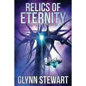 Relics of Eternity, Paperback - Glynn Stewart imagine
