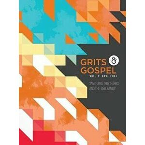 Grits & Gospel: Vol 1: Soul Fuel, Hardcover - Troy, II Harris imagine