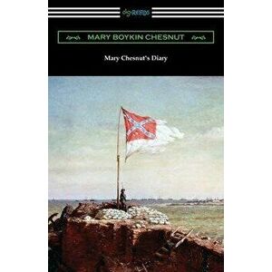Mary Chesnut's Diary, Paperback - Mary Boykin Chesnut imagine