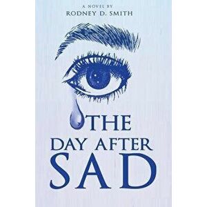 The Day After SAD, Hardcover - Rodney D. Smith imagine
