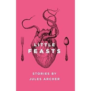 Little Feasts, Paperback - Jules Archer imagine