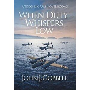 When Duty Whispers Low, Hardcover - John J. Gobbell imagine