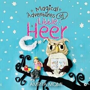 Magical Adventures of Little Heer, Paperback - Amrita Momi imagine