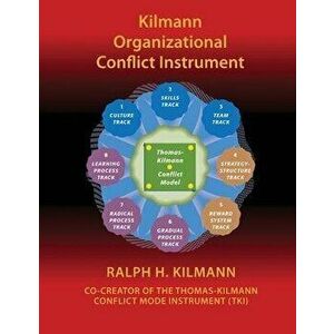 Kilmann Organizational Conflict Instrument: (koci), Paperback - Ralph H. Kilmann imagine