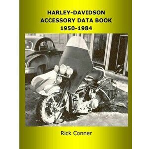 Harley-Davidson Accessory Data Book 1950-1984, Paperback - Rick Conner imagine