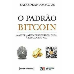 O Padro Bitcoin: A alternativa descentralizada banca central, Paperback - *** imagine