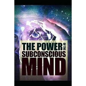 The Power Of The Subconscious Mind, Paperback - J. Murphy imagine