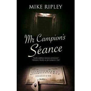 MR Campion's Seance, Hardcover - Mike Ripley imagine