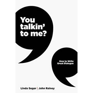 You Talkin' to Me?: How to Write Great Dialogue, Paperback - Linda Seger imagine
