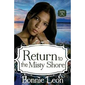 Return to the Misty Shore, Paperback - Bonnie Leon imagine