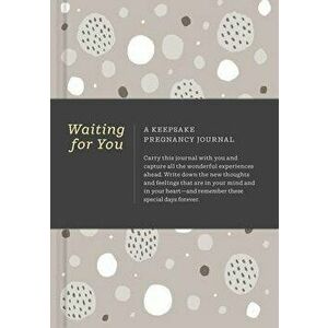 Waiting for You: A Keepsake Pregnancy Journal, Hardcover - Amelia Riedler imagine