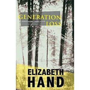 Generation Loss, Paperback - Elizabeth Hand imagine