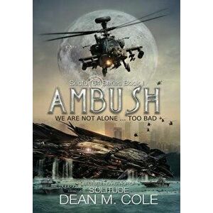 Ambush: A Military SciFi Thriller (Sector 64 Book One), Hardcover - Dean M. Cole imagine