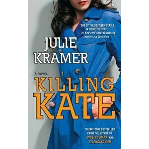 Killing Kate, Paperback - Julie Kramer imagine