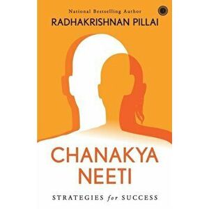 Chanakya Neeti, Paperback - Radhakrishnan Pillai imagine