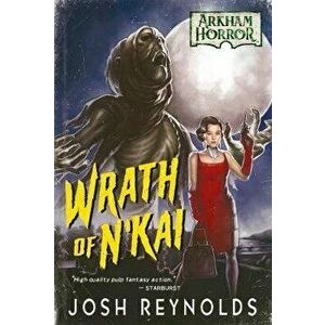 Wrath of n'Kai: An Arkham Horror Novel, Paperback - Josh Reynolds imagine