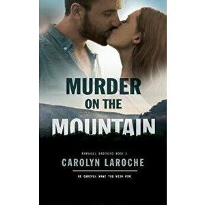 Murder on the Mountain, Paperback - Carolyn Laroche imagine