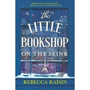 The Little Bookshop on the Seine, Paperback - Rebecca Raisin imagine