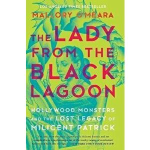 The Lady from the Black Lagoon, Paperback - Mallory O'Meara imagine