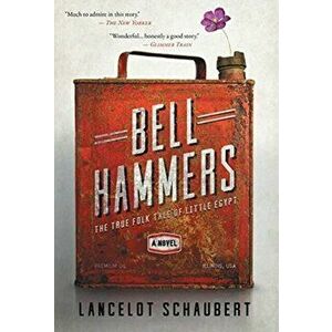 Bell Hammers: The True Folk Tale of Little Egypt, Illinois, Hardcover - Lancelot Schaubert imagine