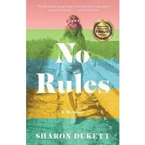 No Rules: A Memoir, Paperback - Sharon Dukett imagine