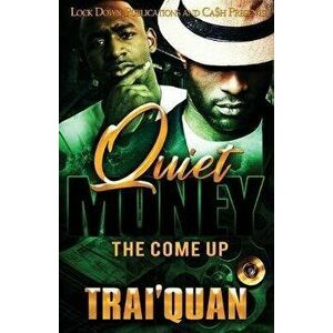 Quiet Money: The Come Up, Paperback - Trai'quan imagine