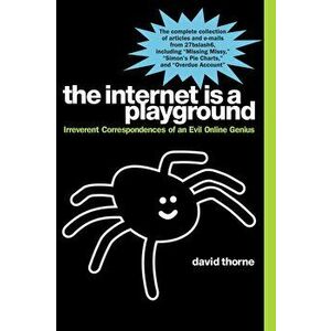 The Internet is a Playground, Paperback - David Thorne imagine