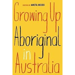 Growing Up Aboriginal in Australia, Paperback - Anita Heiss imagine